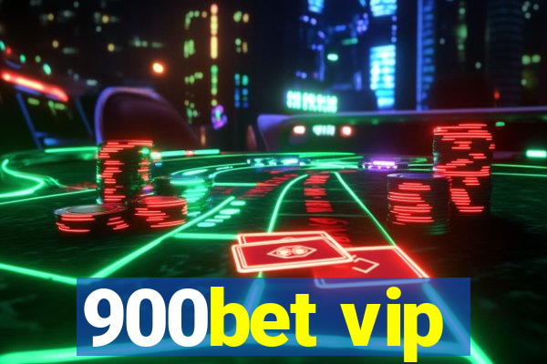 900bet vip